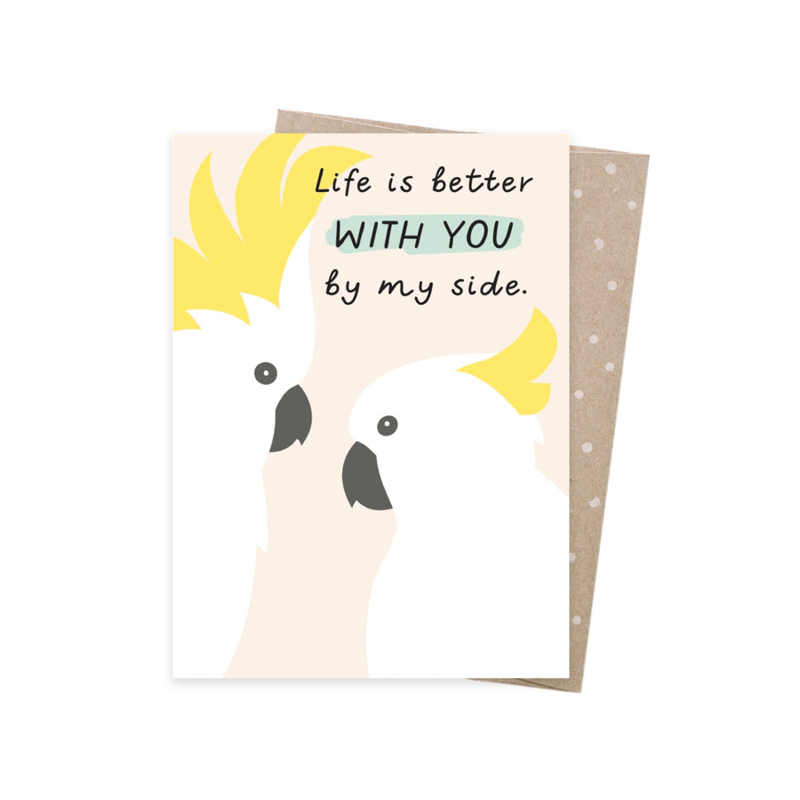100% recycled, Australian made eco greeting card by Earth Greetings. Make someone feel special with this earth-friendly greeting card with the message: Life is better with you by my side.