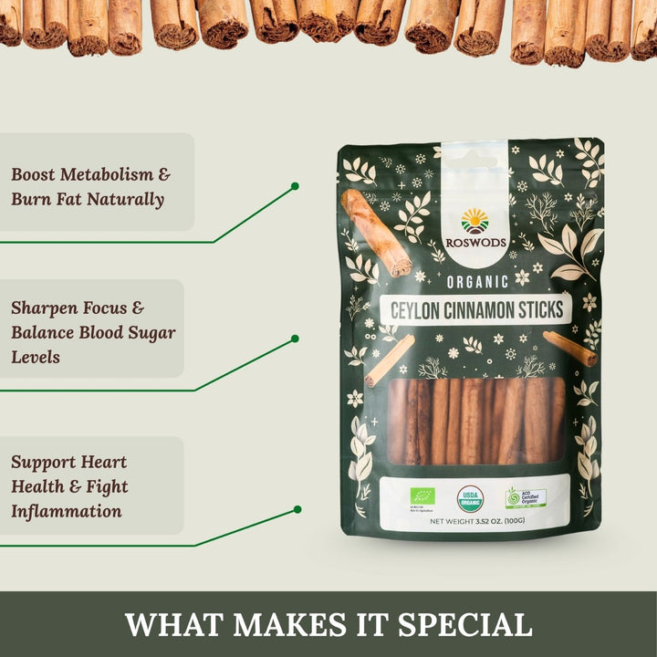 Roswods Organic Ceylon Cinnamon Sticks 100g pack with three benefit callouts: Boost Metabolism and Burn Fat Naturally, Sharpen Focus and Balance Blood Sugar Levels, and Support Heart Health and Fight Inflammation. Text banner reads "What Makes It Special."