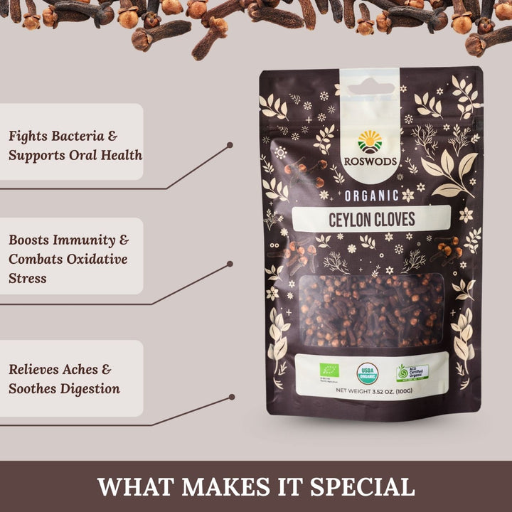 Roswods Organic Ceylon Cloves 100g pack with three benefit callouts: Fights Bacteria and Supports Oral Health, Boosts Immunity and Combats Oxidative Stress, and Relieves Aches and Soothes Digestion. Text banner reads "What Makes It Special."