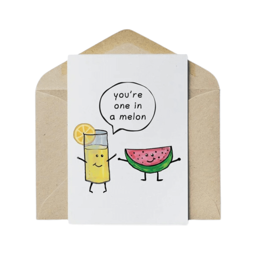 Karma Collective - Funny Greeting Card - You're One in a Melon